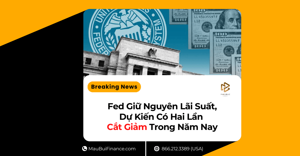 Fed Giữ Nguyên Lãi Suất, Dự Kiến Có Hai Lần Cắt Giảm Trong Năm Nay