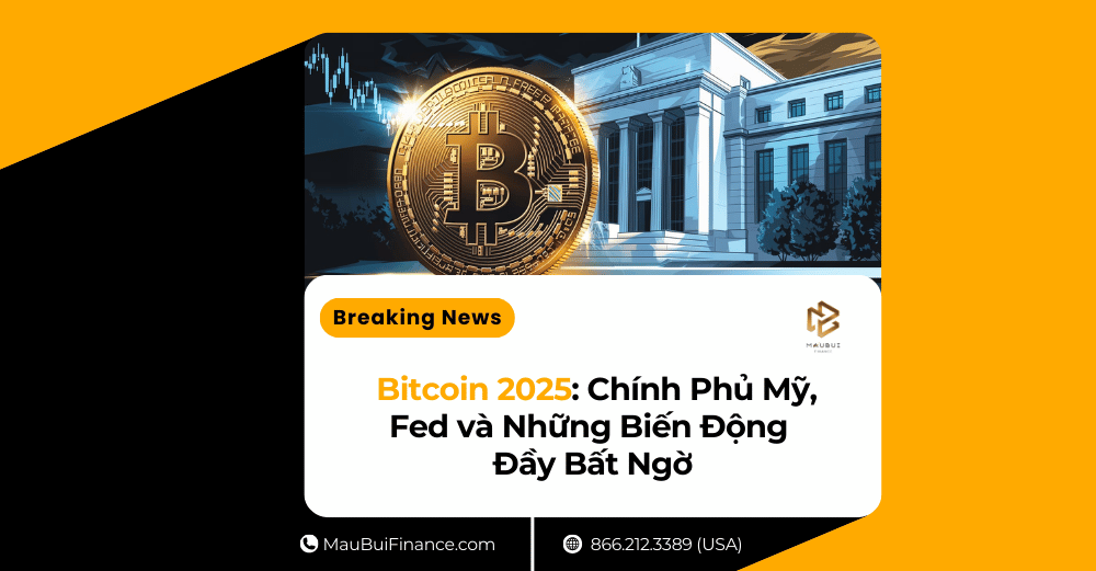 Bitcoin 2025: Chính Phủ Mỹ, Fed và Những Biến Động Đầy Bất Ngờ