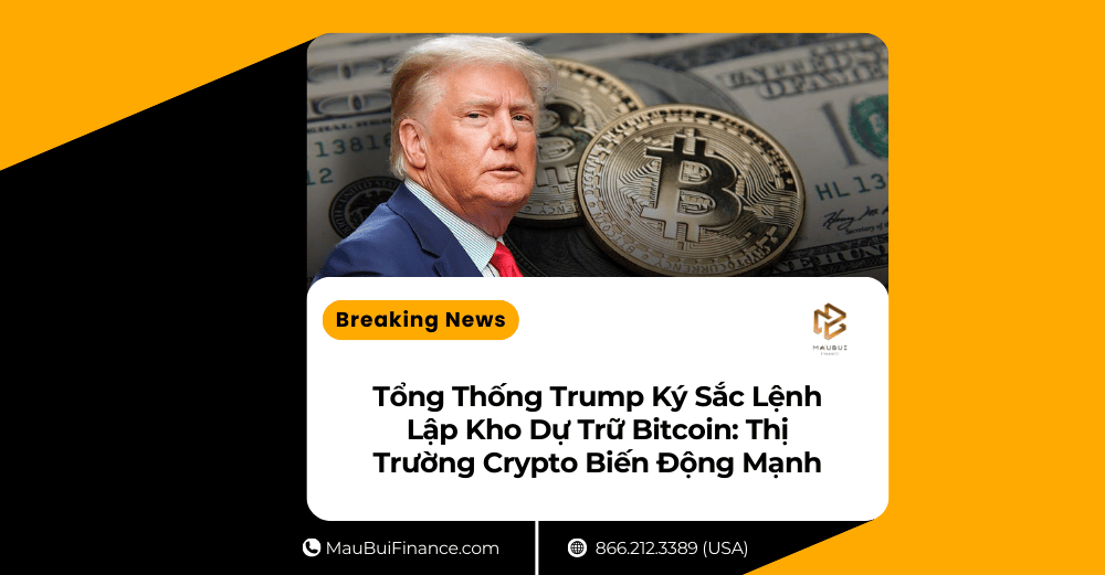 Tổng Thống Trump Ký Sắc Lệnh Lập Kho Dự Trữ Bitcoin: Thị Trường Crypto Biến Động Mạnh