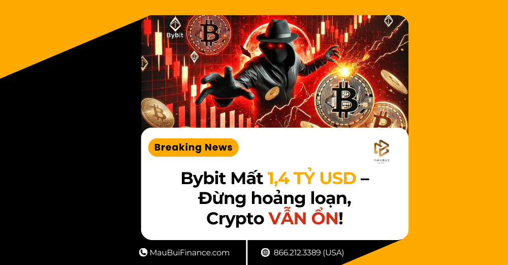 Bybit Mất 1,4 Tỷ USD – Đừng Hoảng Loạn, Crypto Vẫn Ổn!