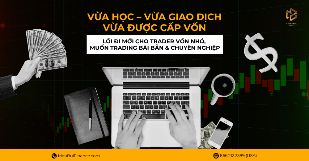 VỪA HỌC – VỪA GIAO DỊCH – VỪA ĐƯỢC CẤP VỐN