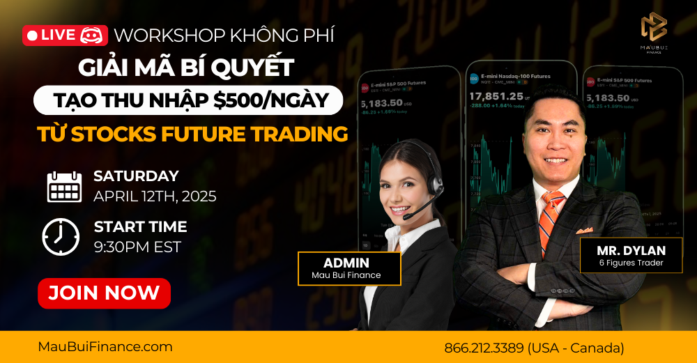 WORKSHOP KHÔNG PHÍ – GIẢI MÃ BÍ QUYẾT TẠO THU NHẬP $500/NGÀY TỪ STOCKS FUTURE TRADING