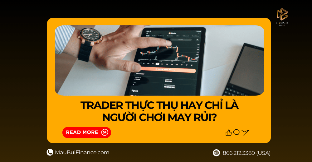Trader Thực Thụ Hay Chỉ Là Người Chơi May Rủi?