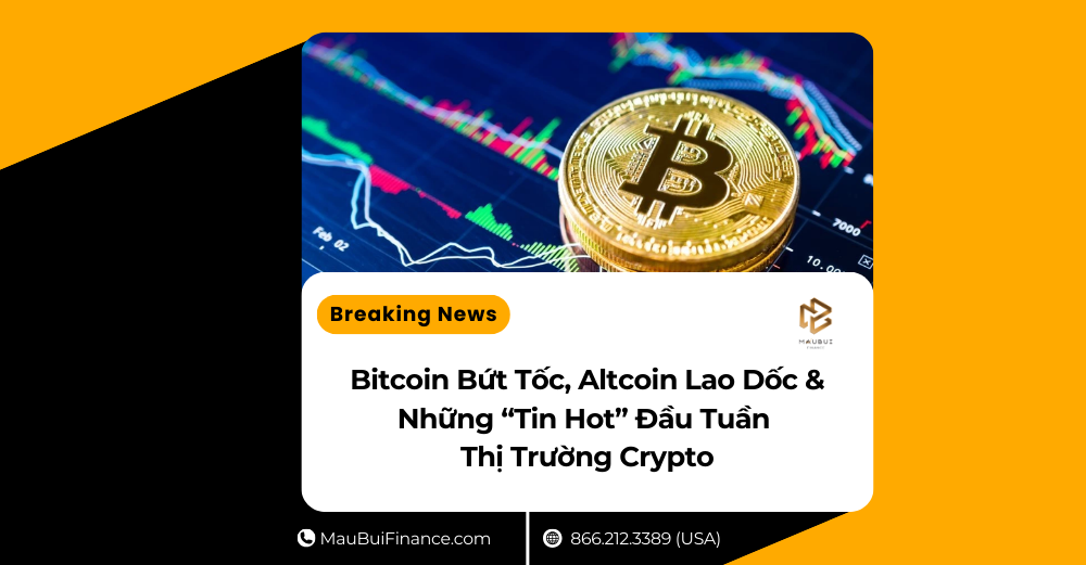 Bitcoin Bứt Tốc, Altcoin Lao Dốc & Những “Tin Hot” Đầu Tuần Thị Trường Crypto