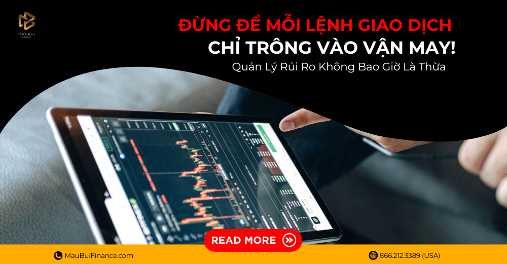 Đừng Để Mỗi Lệnh Giao Dịch Chỉ Trông Vào VẬN MAY!
