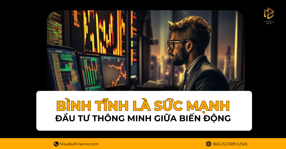 Khi Thị Trường Rung Lắc, Người Bình Tĩnh Mới Là Người Thắng