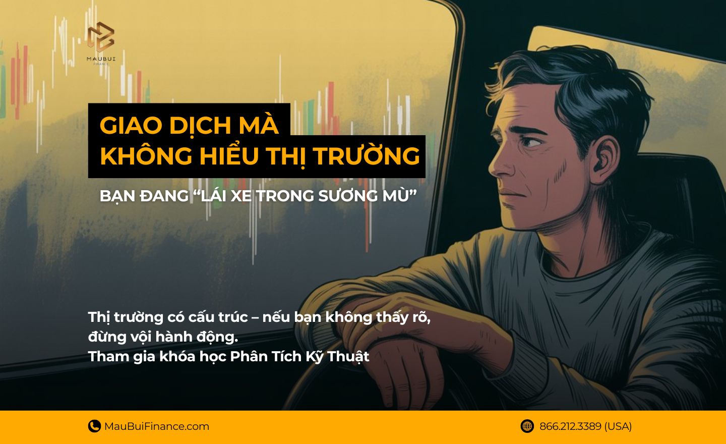 Giao Dịch Mà Không Biết Thị Trường Đang Ở Đâu – Bạn Đang Lái Xe Trong Sương Mù