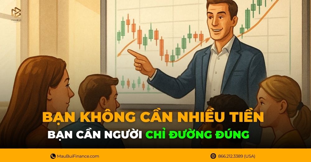 Bạn Không Cần Nhiều Tiền – Bạn Cần Người Chỉ Đường Đúng