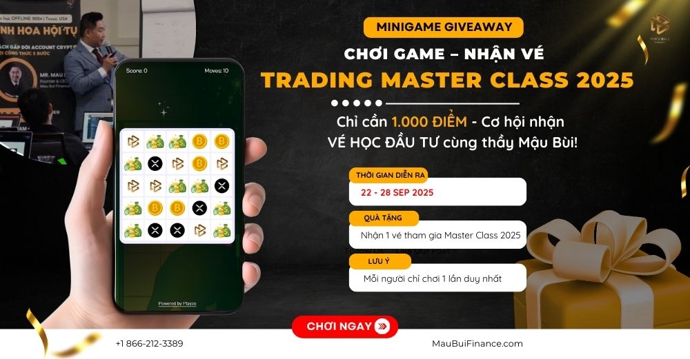 MINI GAME GIVEAWAY – CHƠI GAME NGAY, NHẬN VÉ TRAINING MASTER CLASS CÙNG MAU BUI FINANCE!