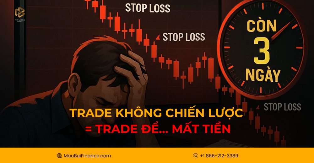 ⚠️ CÒN 3 NGÀY – Trade không chiến lược = Trade để… mất tiền